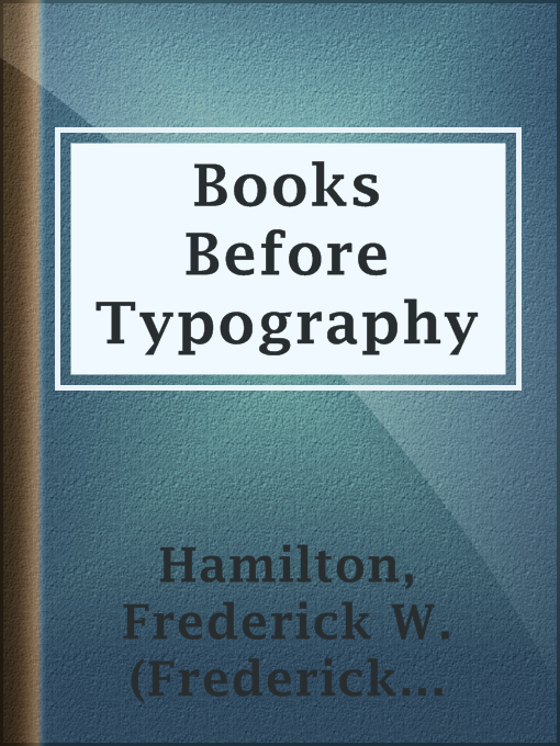 Title details for Books Before Typography by Frederick W. (Frederick William) Hamilton - Available